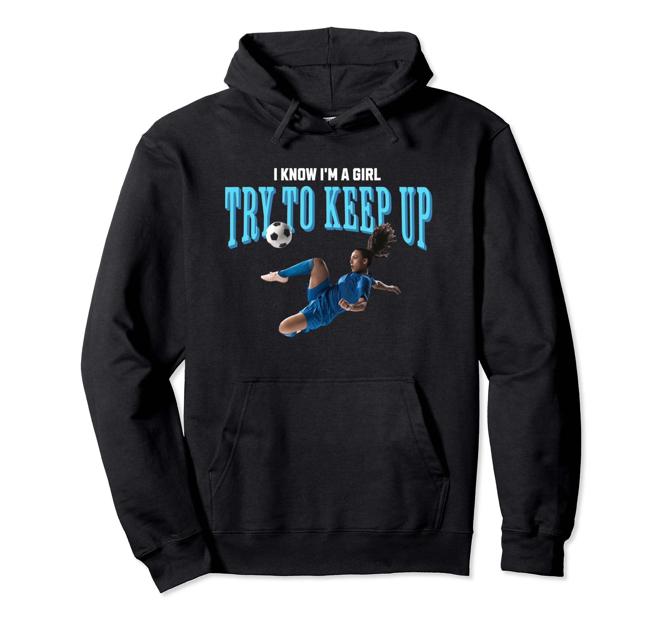 Funny I Know Im Try To Keep Up Soccer Hoodie - Casual Everyday Wear Unisex