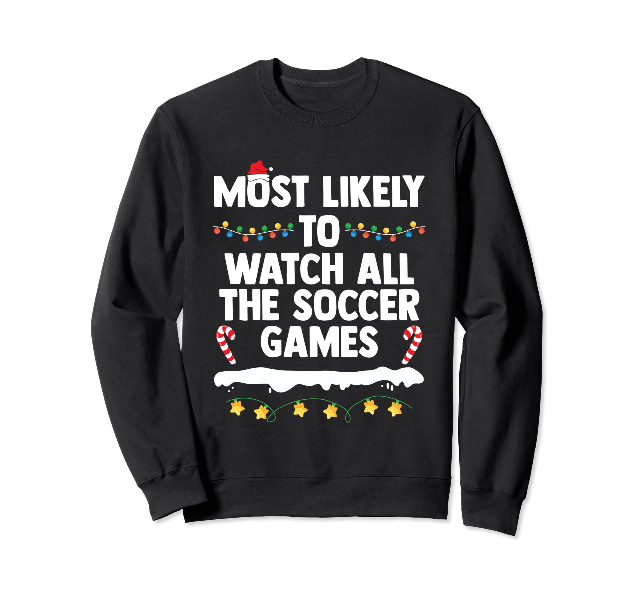 Most Likely To Watch All Soccer Sweatshirt - Unique Graphic for Adults
