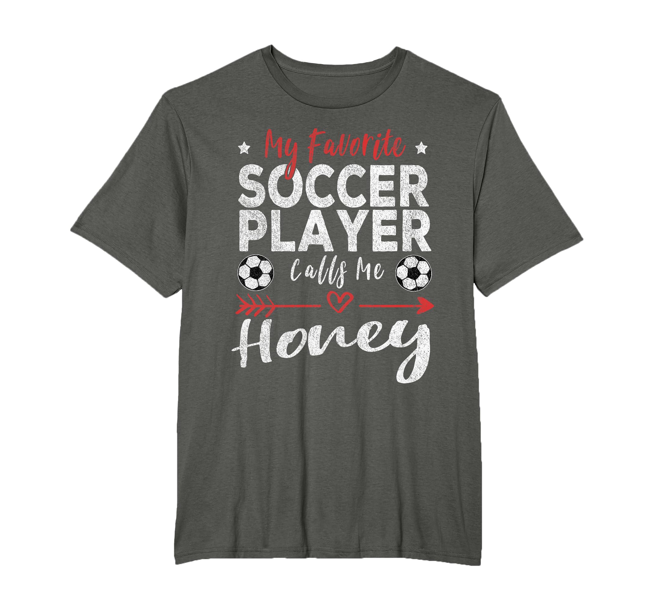 My Favorite Soccer Player Calls Me Honey T-Shirt - Graphic Print for Adults