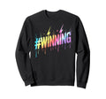 Lets Go Winning All We Do Win Sweatshirt - Novelty Apparel Unisex