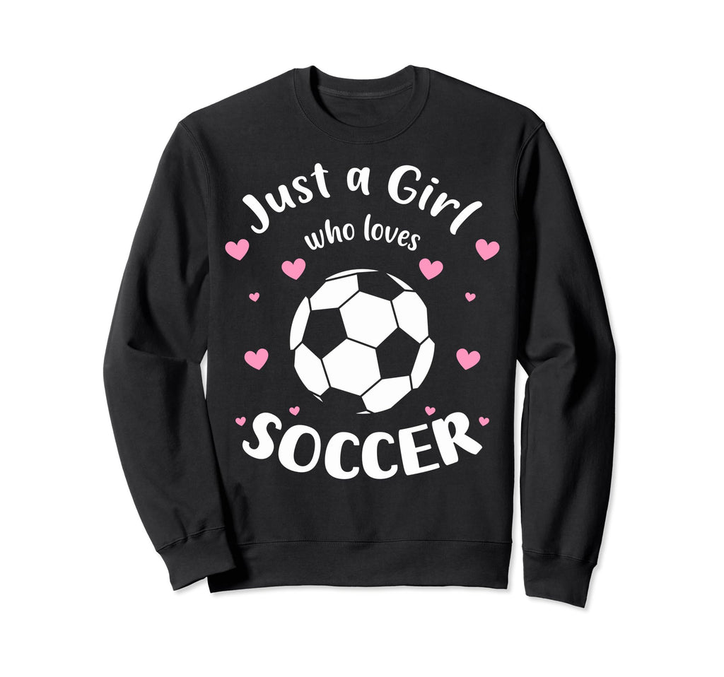 Just Who Loves Soccer Fans Soccer Sweatshirt - Aesthetic Graphic Unisex