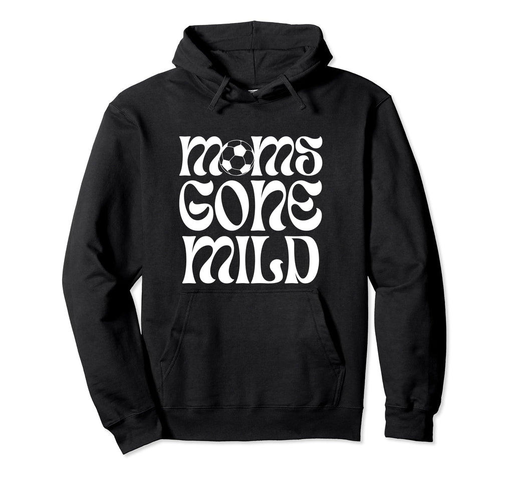 Funny Soccer Moms Gone Mild Hoodie - Trendy Graphic Unisex