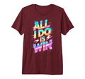 Bruh All I Do Is Win Competition Game T-Shirt - Aesthetic Graphic Unisex