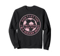 Dont Let Pretty Face Fool You Sweatshirt - Custom Art Print Men Women