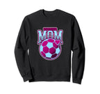 Soccer Mom I Love Watching My Sweatshirt - Unique Graphic for Adults