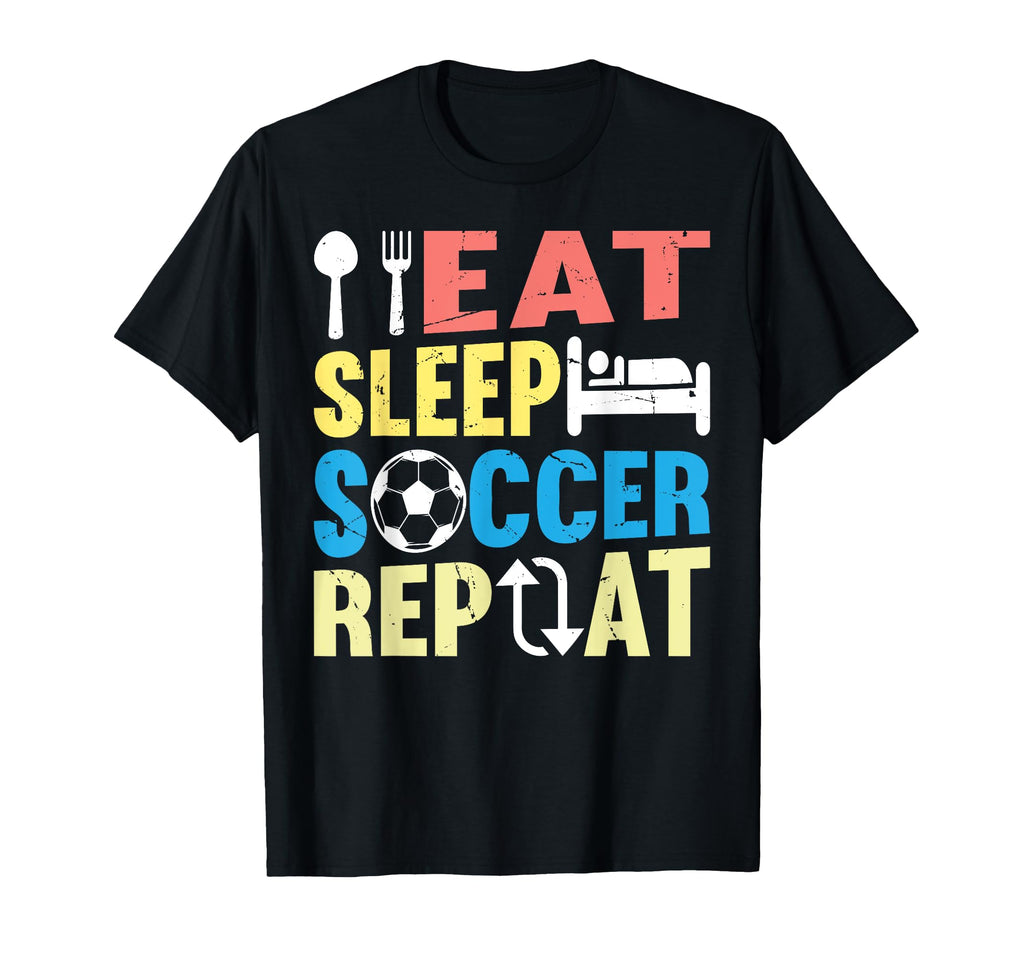 Eat Sleep Soccer Repeat Soccer T-Shirt - Aesthetic Graphic for Adults