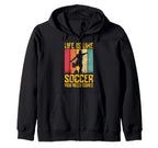 Life Is Like Soccer You Need Sweatshirt - Minimalist Print for Adults