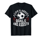 Lifes About Goals And Assists T-Shirt - Casual Everyday Wear Men Women