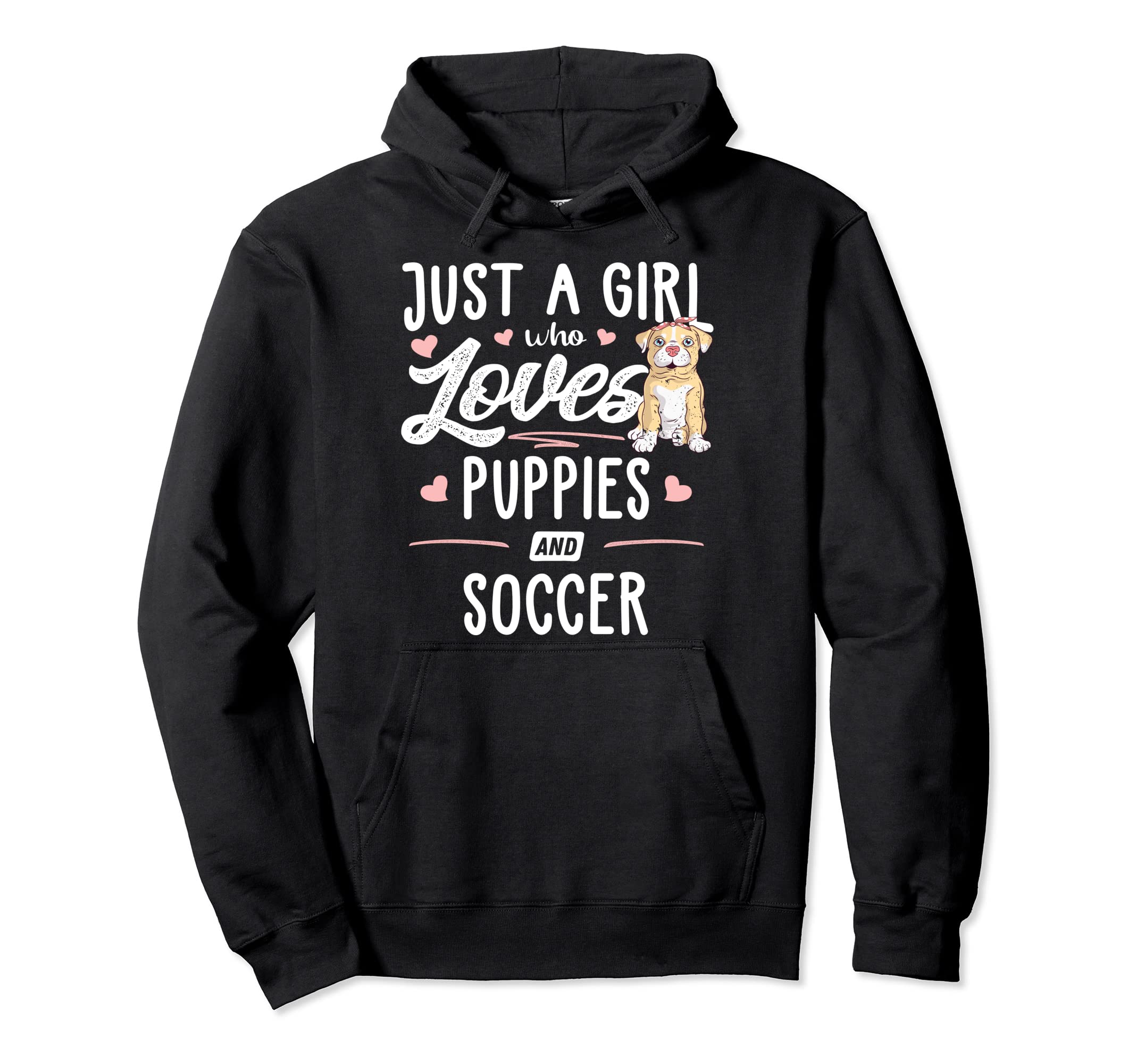Just Who Loves Puppies And Soccer Hoodie - Streetwear Style Men Women