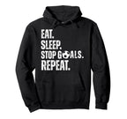 Eat Sleep Stop Goals Repeat Soccer Hoodie - Aesthetic Graphic for Adults