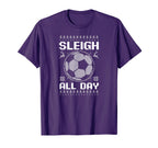 Sleigh All Day Soccer T-Shirt - Streetwear Style Men Women