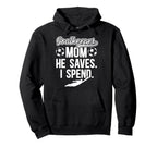 Funny Soccer Goalkeeper Mom Soccer Hoodie - Trendy Graphic for Adults