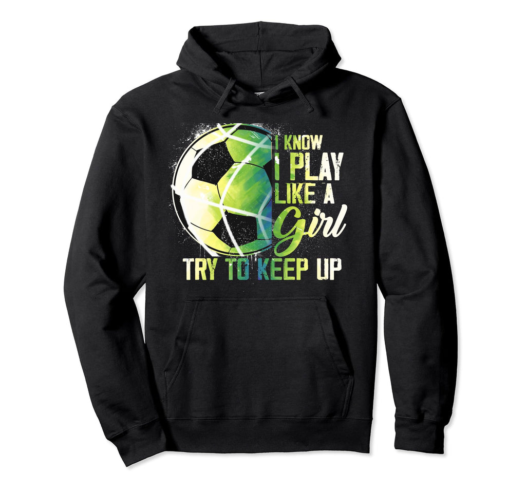 I Know I Play Like Try To Keep Up Hoodie - Aesthetic Graphic Men Women