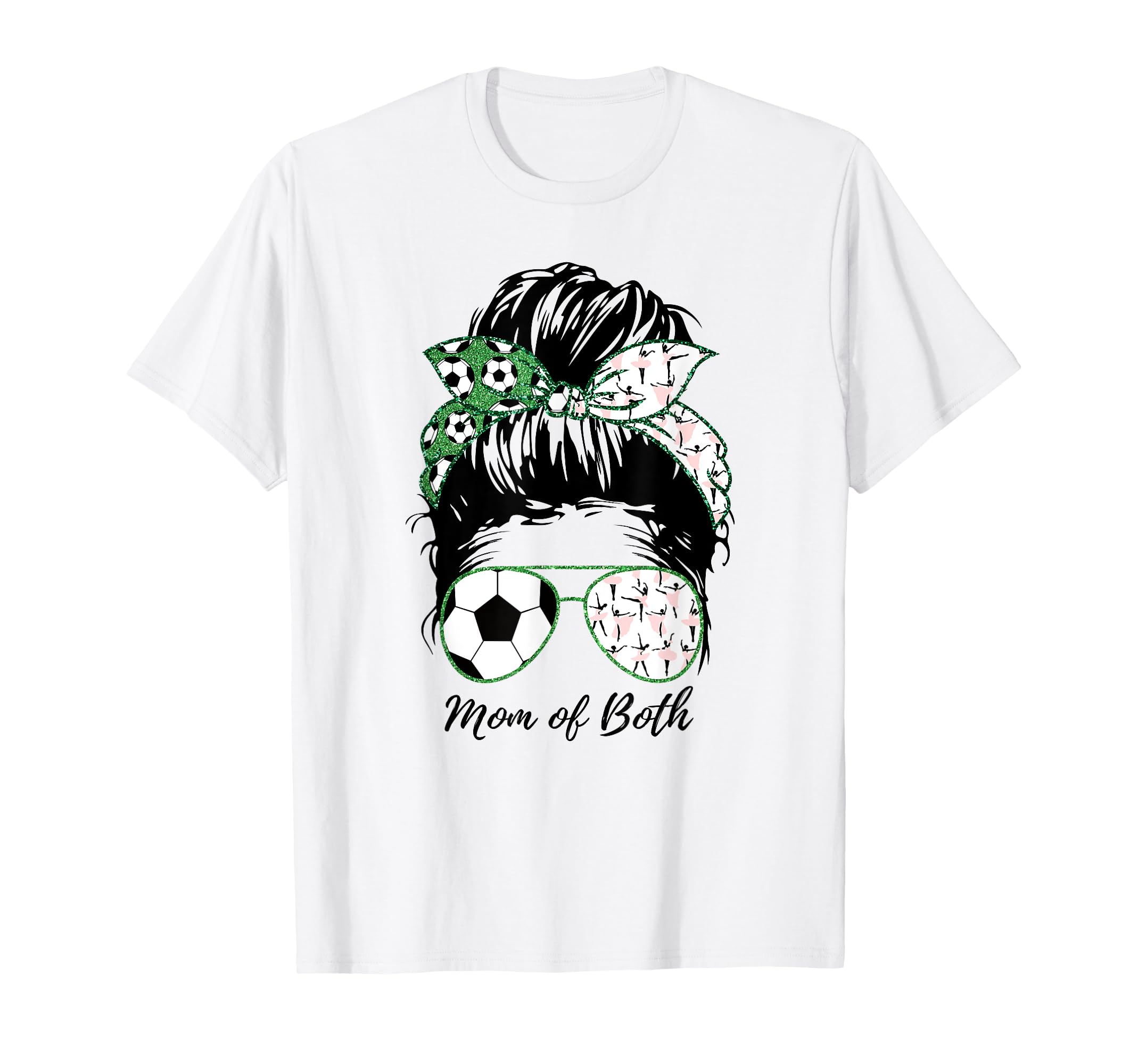 Soccer Mom Dance Mom Both Mom Life T-Shirt - Trendy Graphic Men Women
