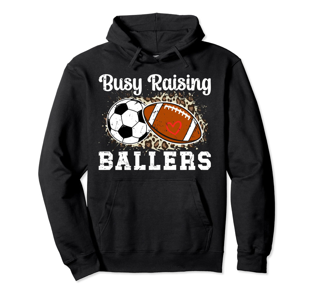 Busy Raising Ballers Football Soccer Mom Hoodie - Unique Graphic Men Women