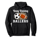 Busy Raising Ballers Football Soccer Mom Hoodie - Unique Graphic Men Women