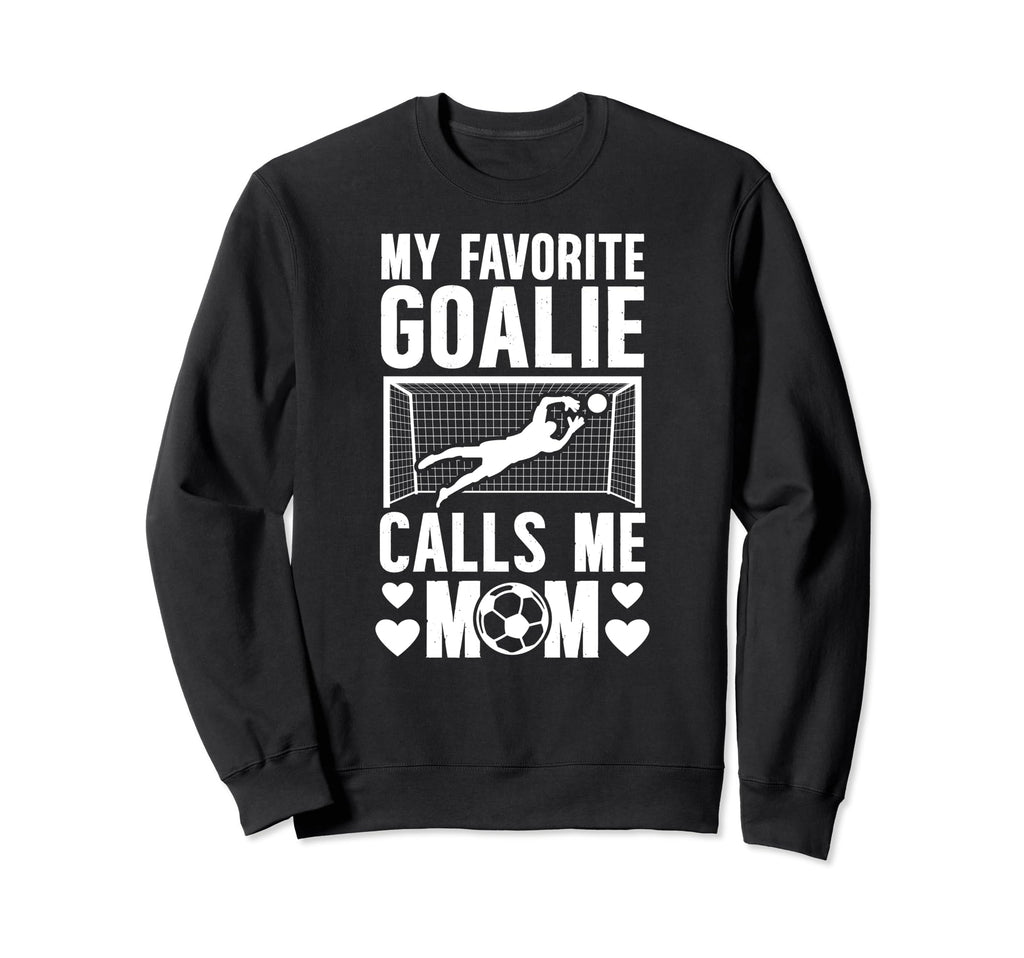My Favorite Soccer Goalkeeper Mom Sweatshirt - Graphic Print Men Women