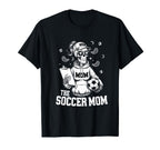 Soccer Mom Skeletton Halloween T-Shirt - Casual Everyday Wear Men Women