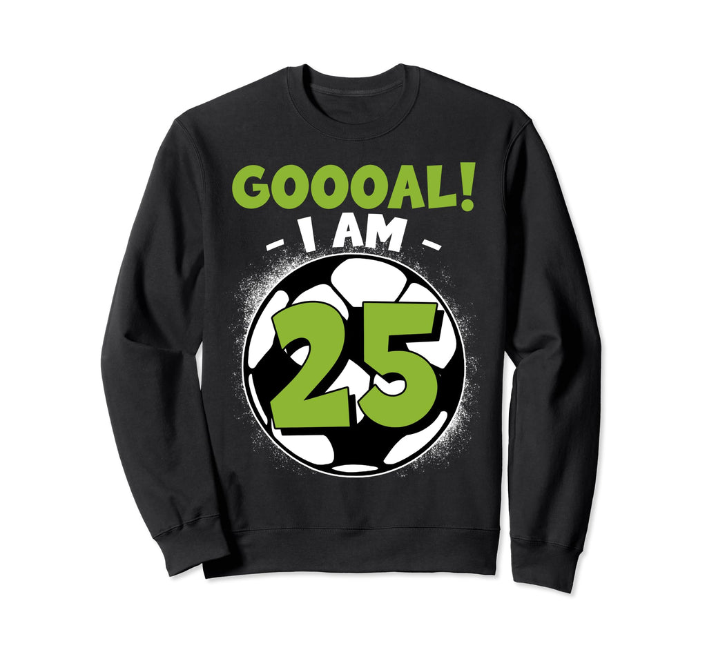 25 Year Old Birthday Soccer Themed Sweatshirt - Novelty Apparel Men Women