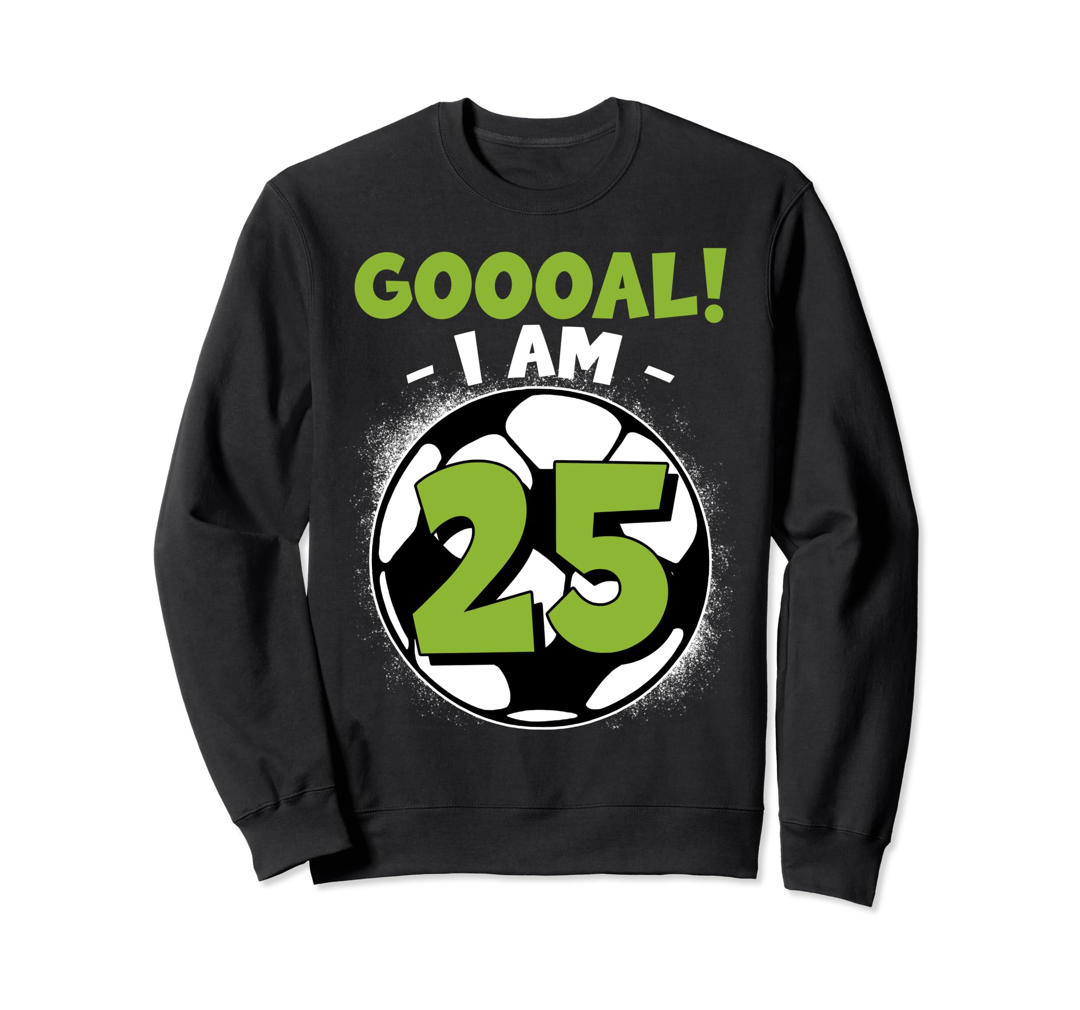 25 Year Old Birthday Soccer Themed Sweatshirt - Novelty Apparel Men Women