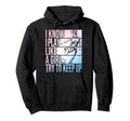 I Know I Play Like Try To Keep Up Hoodie - Casual Everyday Wear Unisex