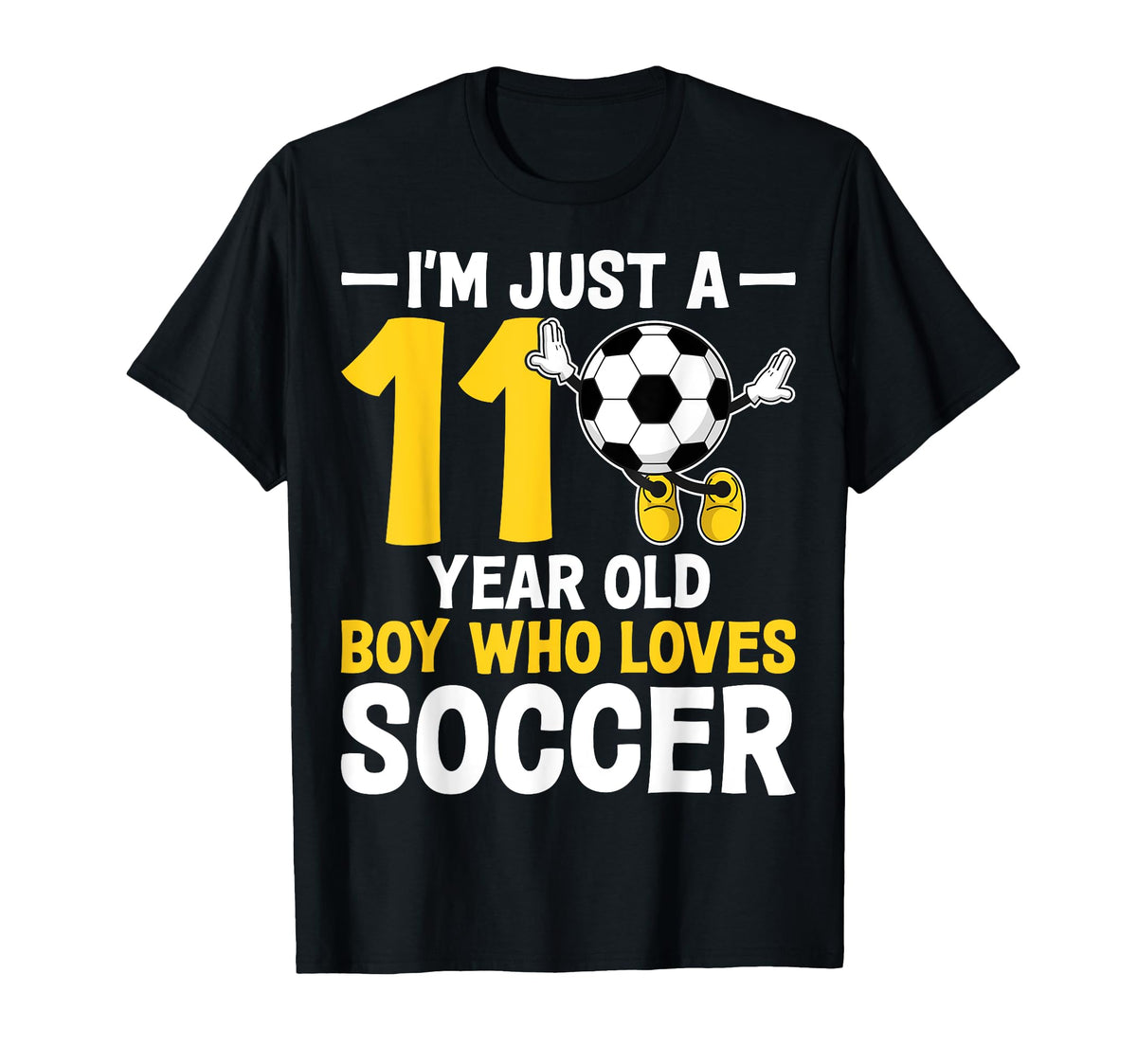 Im Just 11 Year Old Who Loves Soccer T-Shirt - Unique Graphic Men Women