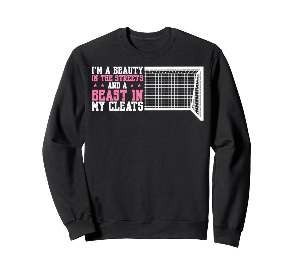 Funny Soccer Beauty Streets Sweatshirt - Aesthetic Graphic for Adults