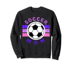 Soccer Mom Mothers Day Sports Sweatshirt - Fun Novelty Design Men Women