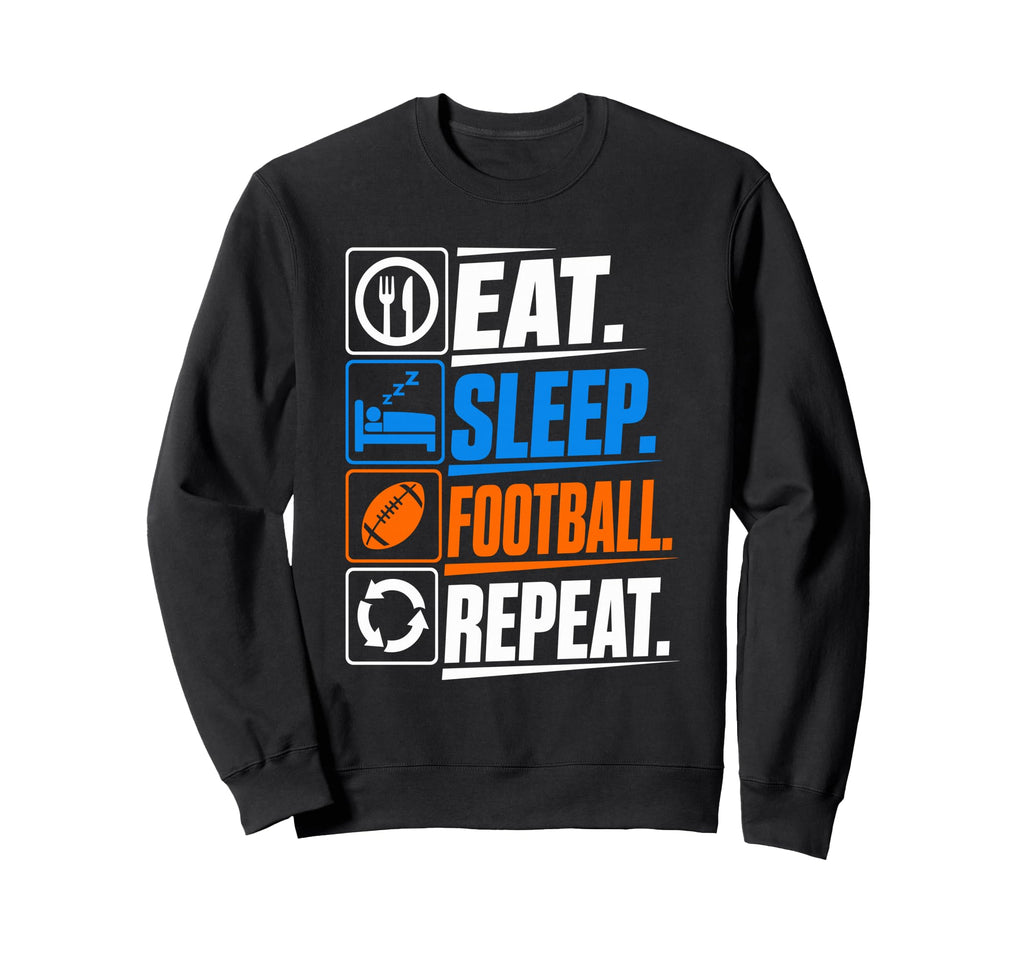 Eat Sleep Football Repeat Funny Sweatshirt - Unique Graphic for Adults