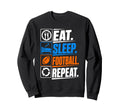 Eat Sleep Football Repeat Funny Sweatshirt - Unique Graphic for Adults