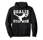 Soccer Goalie Step Mom Soccer Keeper Hoodie - Trendy Graphic for Adults