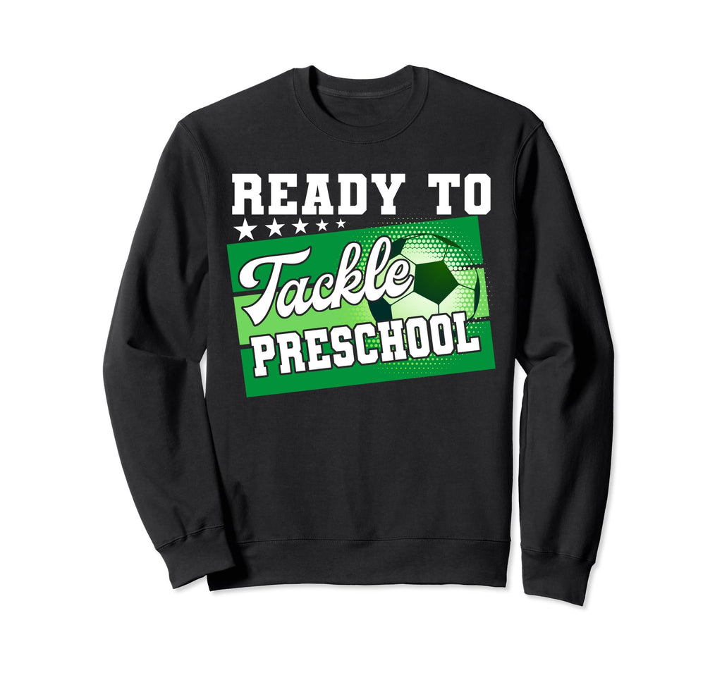 Ready To Tackle Preschool First Day Sweatshirt - Trendy Graphic Men Women
