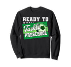 Ready To Tackle Preschool First Day Sweatshirt - Trendy Graphic Men Women