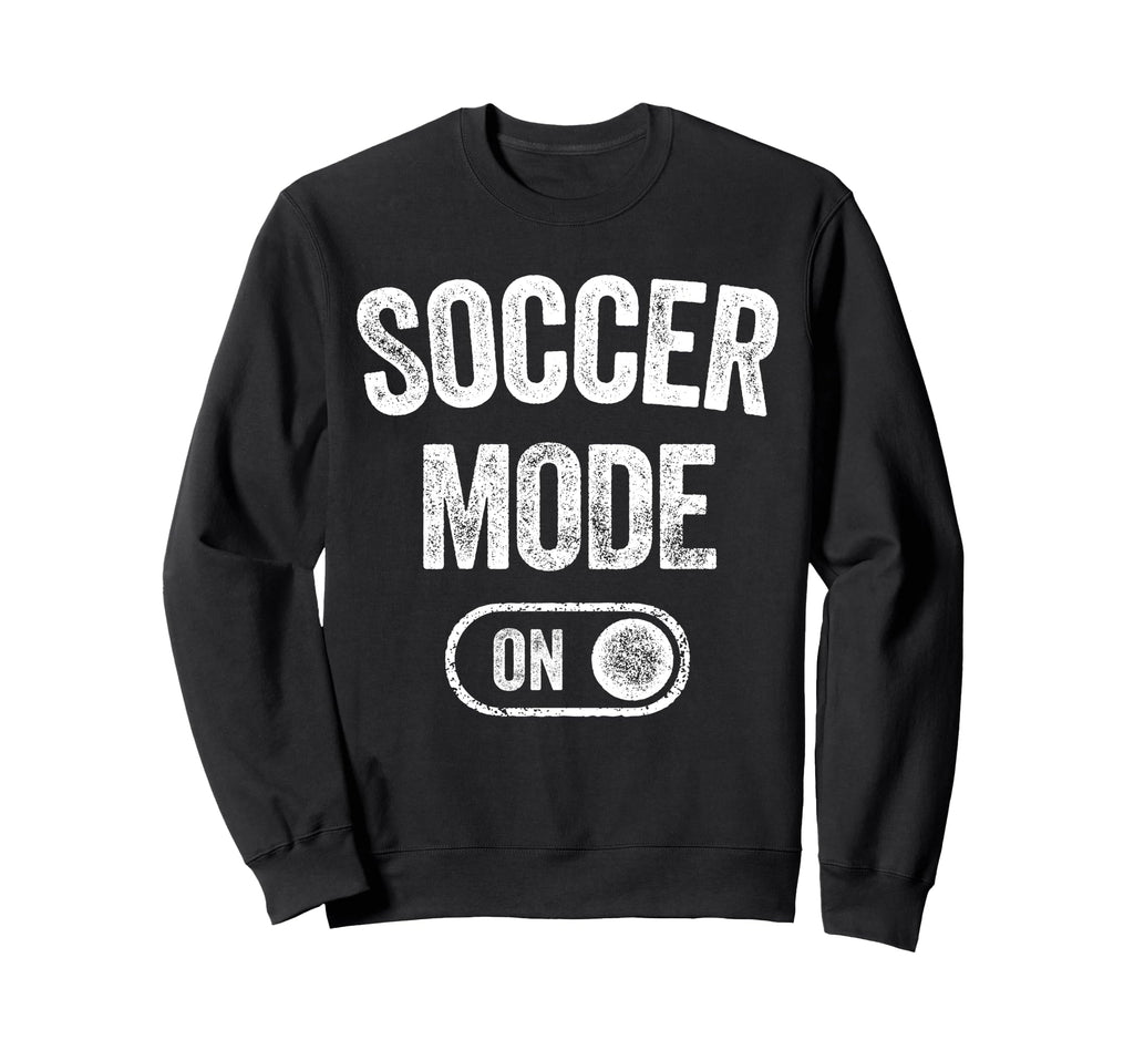 Soccer Mode Funny Striker Gift Sweatshirt - Streetwear Style for Adults