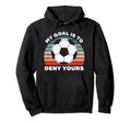 My Goal Is To Deny Yours Soccer Player Hoodie - Minimalist Print Unisex