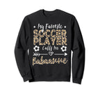 My Favorite Soccer Player Calls Me Dede Sweatshirt - Unique Graphic Unisex