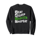Eat Sleep Soccer Repeat Soccer Sweatshirt - Unique Graphic Men Women