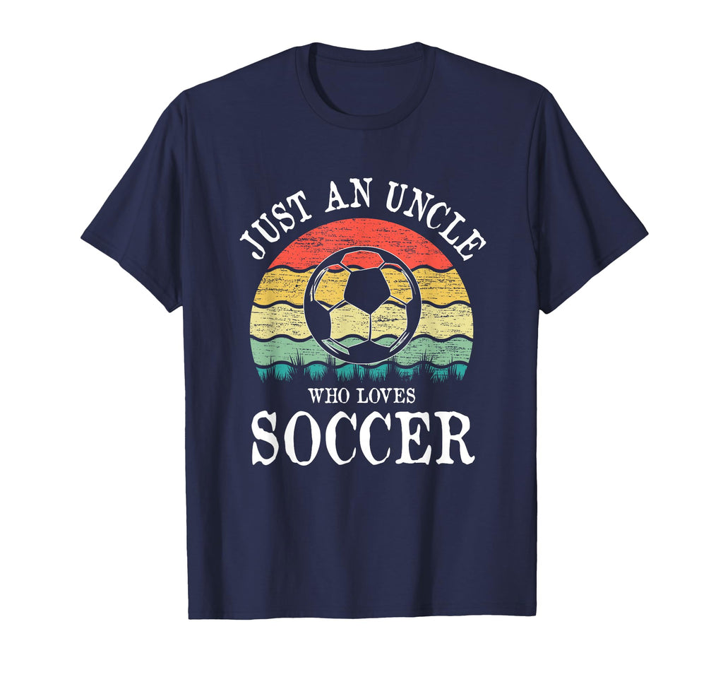 Just Uncle Who Loves Soccer T-Shirt - Casual Everyday Wear Unisex