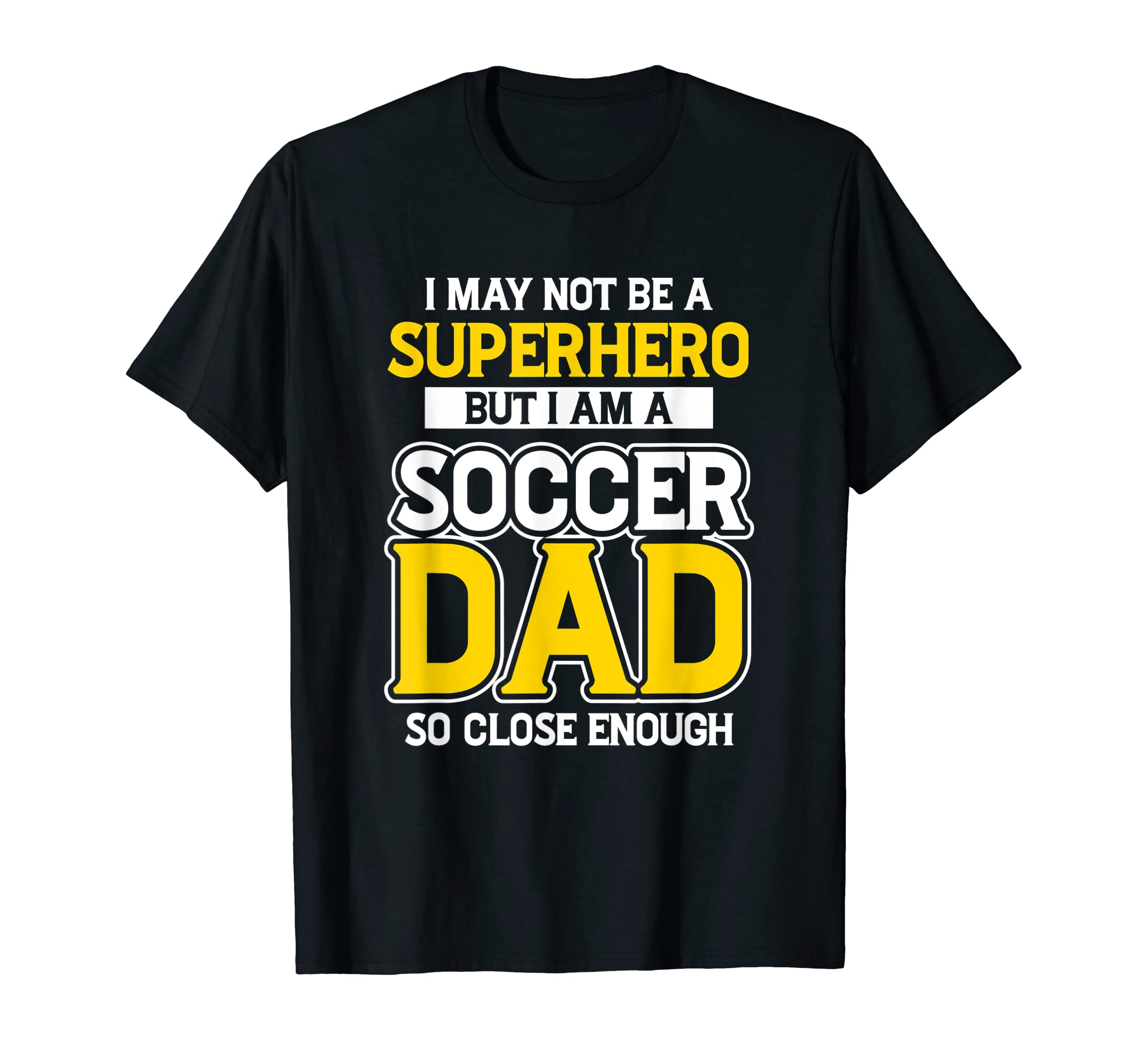 New First Time Dad To Be Not Soccer Daddy T-Shirt - Graphic Print Unisex