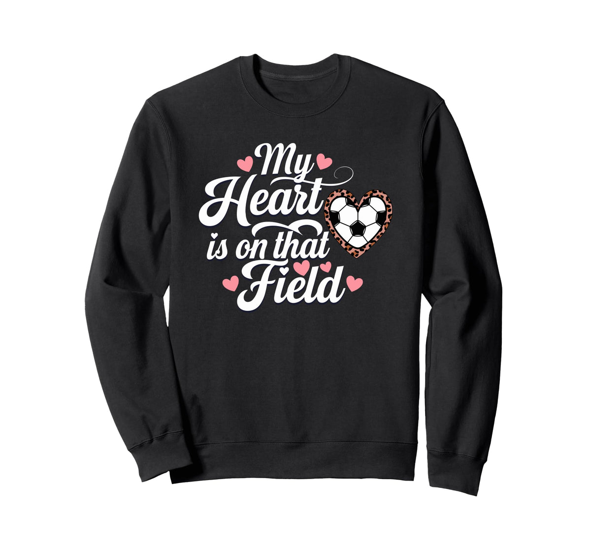 My Heart Is That Field Soccer Mom Sweatshirt - Graphic Print Unisex