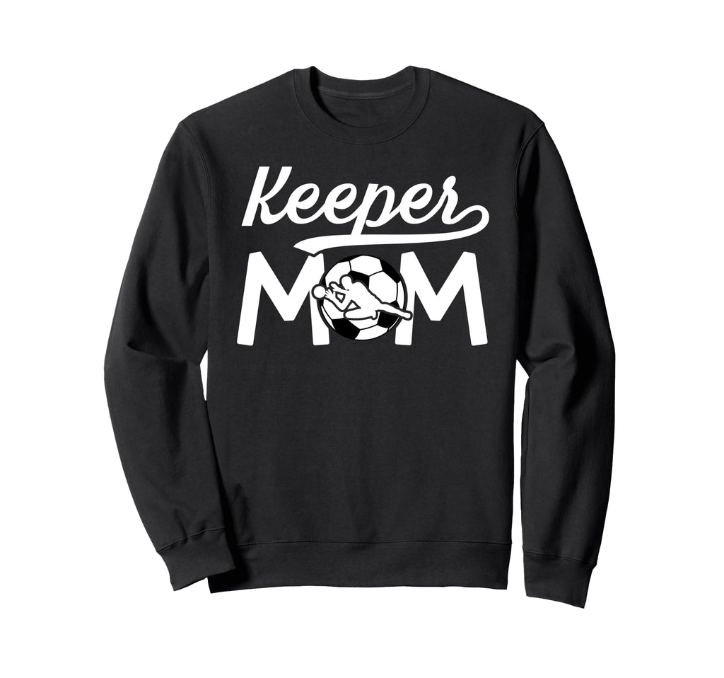Soccer Keeper Mom Soccer Goalkeeper Sweatshirt - Unique Graphic for Adults