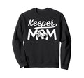 Soccer Keeper Mom Soccer Goalkeeper Sweatshirt - Unique Graphic for Adults