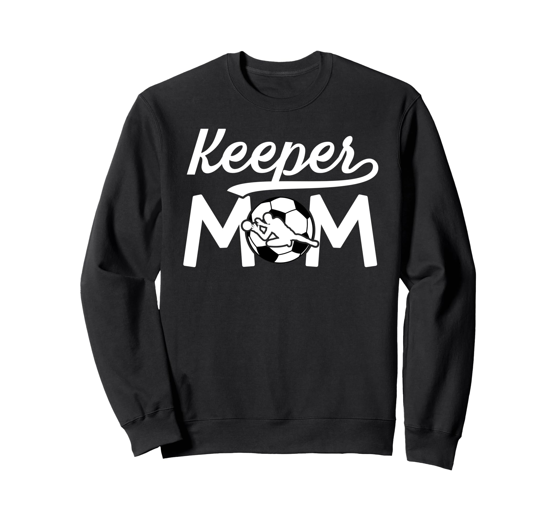 Soccer Keeper Mom Soccer Goalkeeper Sweatshirt - Unique Graphic for Adults