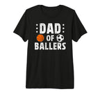 Mens Dad Ballers Soccer Basketball T-Shirt - Custom Art Print Men Women