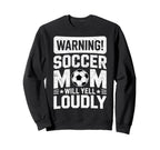 Warning Soccer Football Mom Player Sweatshirt - Aesthetic Graphic Unisex