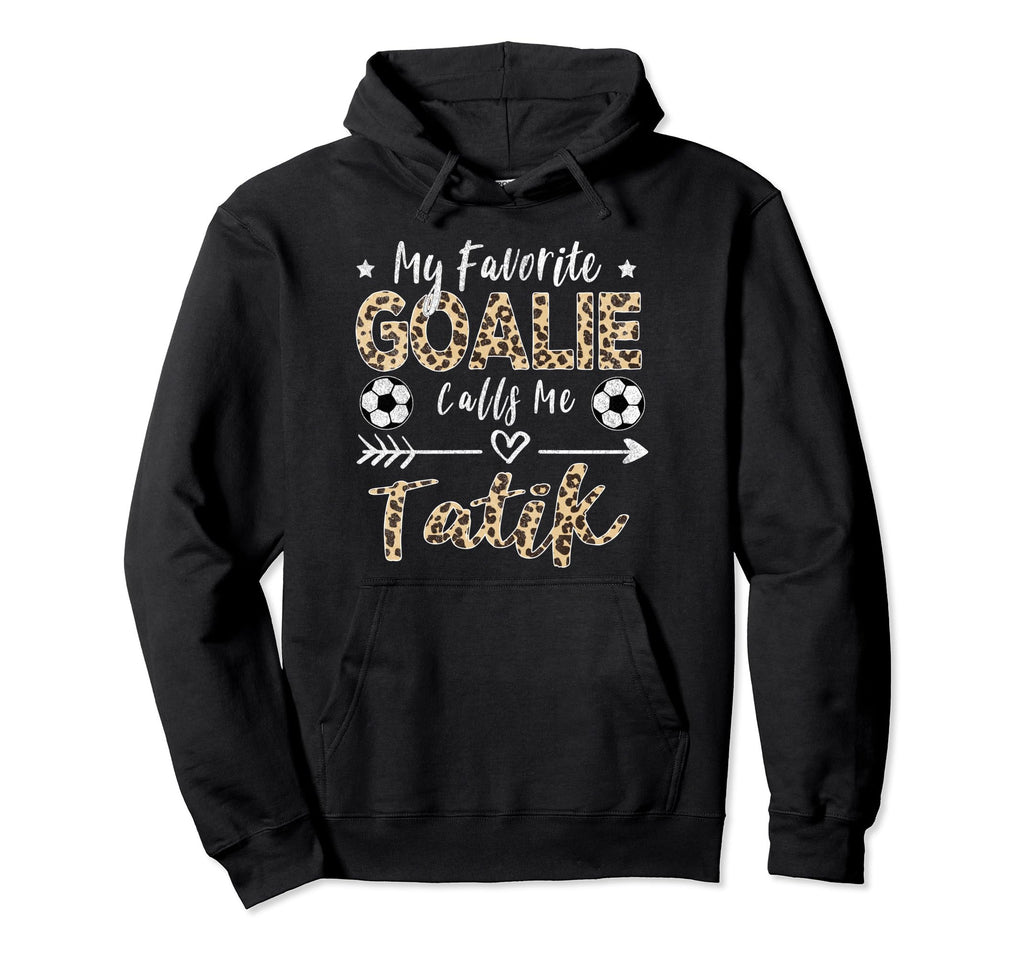 My Favorite Goalie Calls Me Tatik Armenian Hoodie - Trendy Graphic Unisex