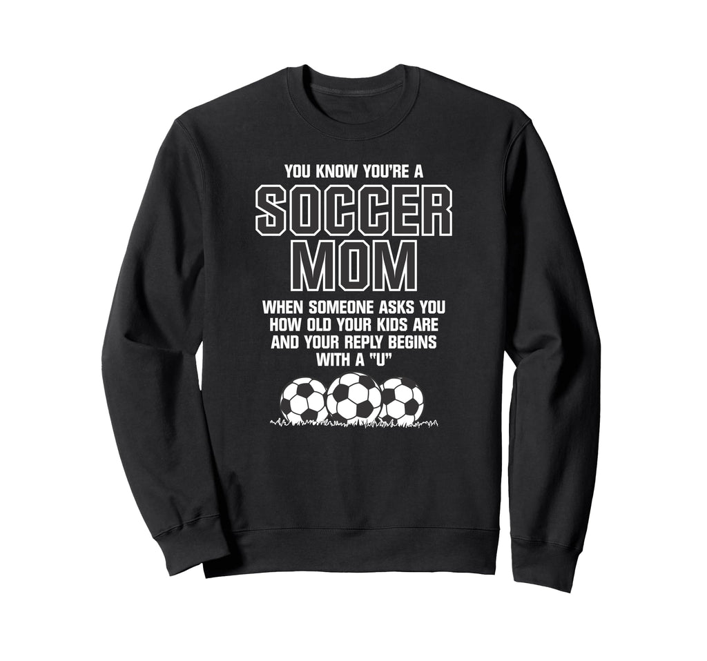 You Know Youre Soccer Mom When Funny Sweatshirt - Aesthetic Graphic Unisex