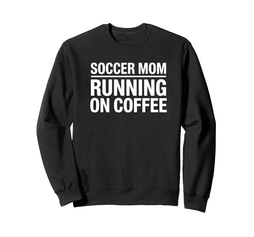 Soccer Mom Running Coffee Funny Sweatshirt - Minimalist Print Men Women