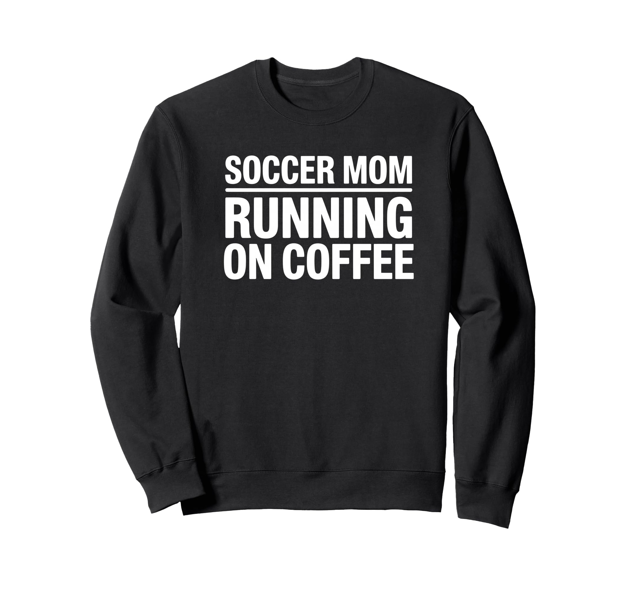 Soccer Mom Running Coffee Funny Sweatshirt - Minimalist Print Men Women