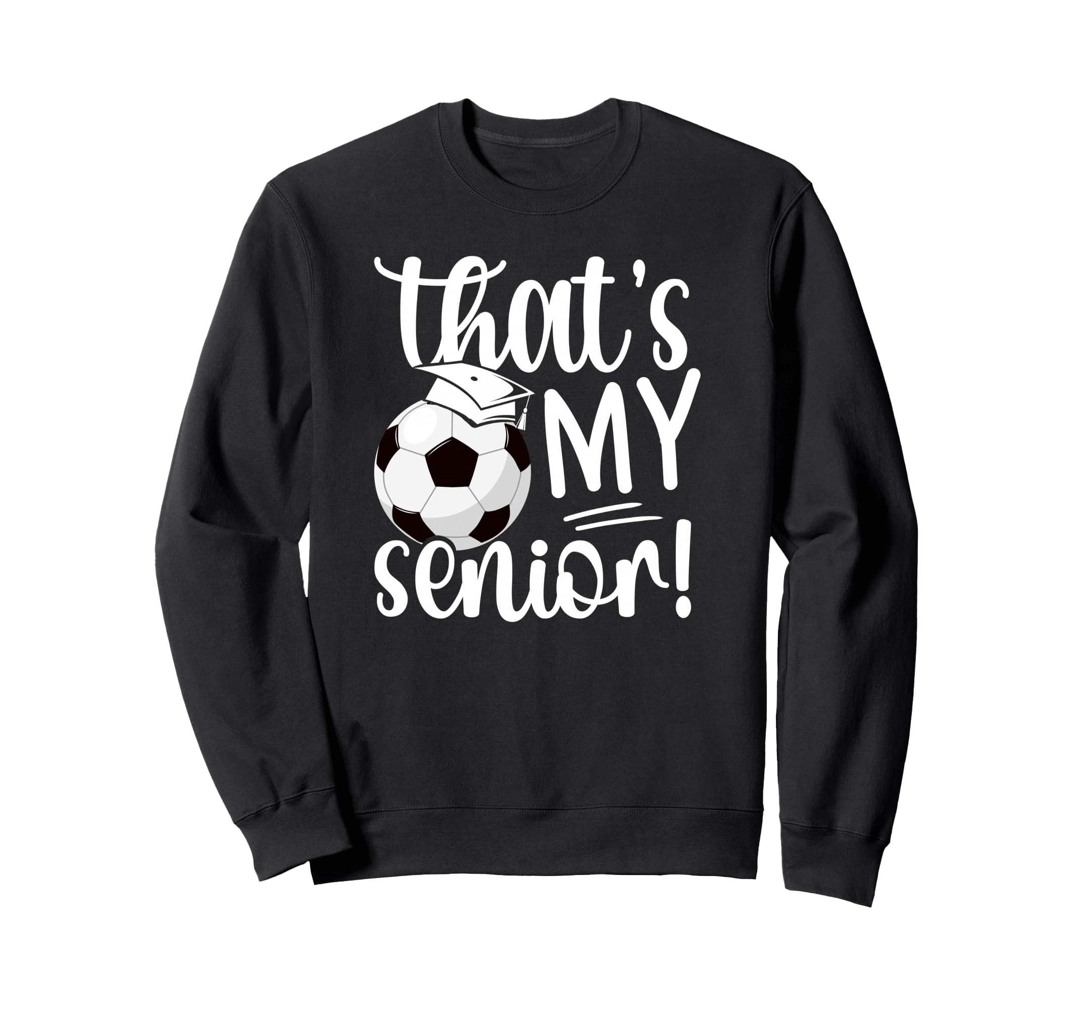 Thats My Soccer Senior Mom Sweatshirt - Casual Everyday Wear for Adults